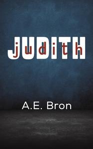 Judith di A.E. Bron edito da Austin Macauley Publishers