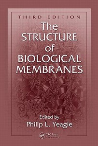The Structure of Biological Membranes di Philip L. Yeagle edito da Taylor & Francis Inc