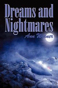 Dreams and Nightmares di Ann Werner edito da Createspace