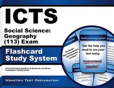 Icts Social Science Geography (113) Exam Flashcard Study System: Icts Test Practice Questions and Review for the Illinois Certification Testing System di Icts Exam Secrets Test Prep Team edito da Mometrix Media LLC