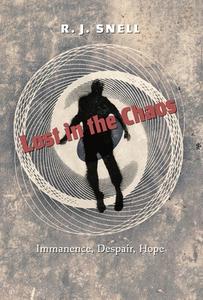Lost in the Chaos di R. J. Snell edito da Angelico Press