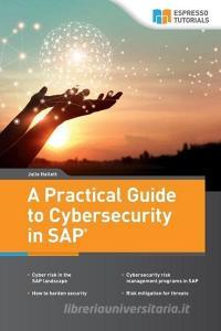 A Practical Guide to Cybersecurity in SAP di Julie Hallett edito da Espresso Tutorials GmbH