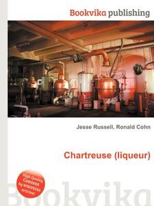 Chartreuse (liqueur) di Jesse Russell, Ronald Cohn edito da Book On Demand Ltd.