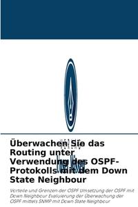 Überwachen Sie das Routing unter Verwendung des OSPF-Protokolls mit dem Down State Neighbour di Hala Helmi edito da Verlag Unser Wissen