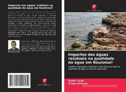 Impactos das águas residuais na qualidade da água em Bouismail di Samir Larbi, Krimo Achiche edito da Edições Nosso Conhecimento