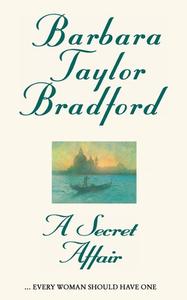 A Secret Affair di Barbara Taylor Bradford edito da Harpercollins Publishers