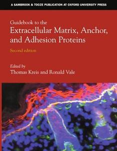 Guidebook To The Extracellular Matrix, Anchor And Adhesion Proteins edito da Oxford University Press
