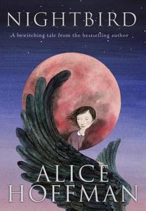 Nightbird di Alice Hoffman edito da WENDY LAMB BOOKS