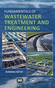 Fundamentals of Wastewater Treatment and Engineering di Rumana (George Washington University Riffat edito da Taylor & Francis Ltd