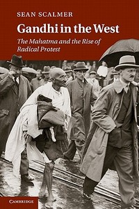 Gandhi in the West di Sean Scalmer edito da Cambridge University Press