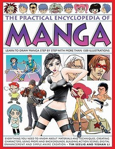 The Practical Enyclopaedia Of Manga di Tim Seelig, Yishan Li edito da Anness Publishing