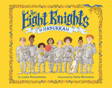 The Eight Knights of Hanukkah di Leslie Kimmelman edito da HOLIDAY HOUSE INC