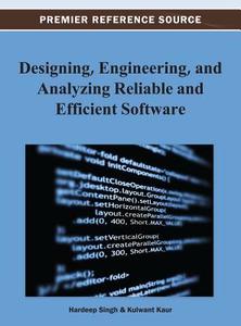 Designing, Engineering, and Analyzing Reliable and Efficient Software di Tatla Dar Singh edito da Information Science Reference