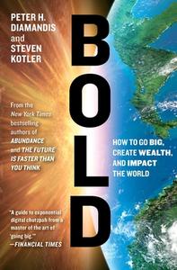 Bold di Peter H. Diamandis, Steven Kotler edito da Simon & Schuster