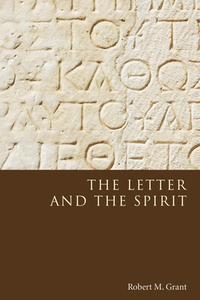 The Letter and the Spirit di Robert M. Grant edito da WIPF & STOCK PUBL
