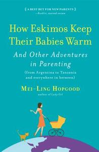 How Eskimos Keep Their Babies Warm di Mei-Ling Hopgood edito da Algonquin Books