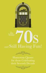 In Your 70s and still Having Fun! di Malcolm Croft edito da Carlton Books Ltd