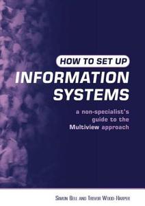 How to Set Up Information Systems di Simon Bell edito da Routledge