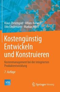 Kostengünstig Entwickeln und Konstruieren di Klaus Ehrlenspiel, Alfons Kiewert, Udo Lindemann, Markus Mörtl edito da Springer-Verlag GmbH