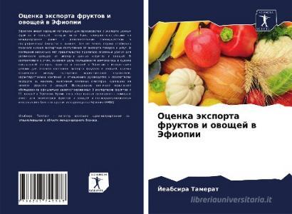 Ocenka äxporta fruktow i owoschej w Jefiopii di Jeabsira Tamerat edito da Sciencia Scripts