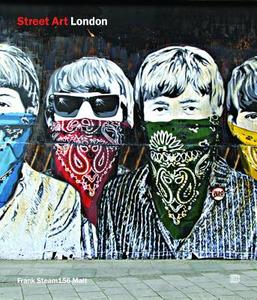 Street Art London di Frank Malt edito da Dokument Forlag