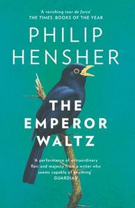 The Emperor Waltz di Philip Hensher edito da HarperCollins Publishers