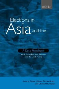 Elections in Asia and the Pacific: A Data Handbook: Volume 2: South East Asia, East Asia, and the Pacific di Dieter Nohlen edito da OXFORD UNIV PR