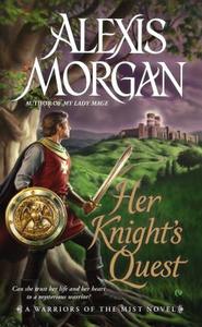 Her Knight's Quest di Alexis Morgan edito da PUT