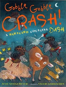 Gobble Gobble Crash!: A Barnyard Counting Bash di Julie Stiegemeyer edito da Dutton Books