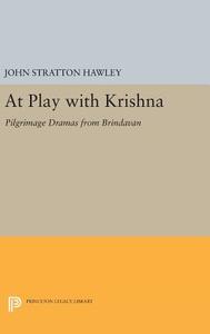 At Play with Krishna di John Stratton Hawley edito da Princeton University Press