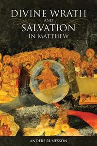 Divine Wrath and Salvation in Matthew di Anders Runesson edito da Fortress Press