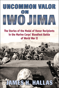 Uncommon Valor On Iwo Jima di James H. Hallas edito da Stackpole Books