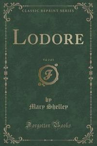 Lodore, Vol. 2 Of 3 (classic Reprint) di Mary Shelley edito da Forgotten Books