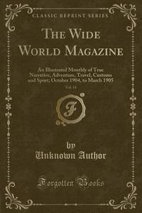 The Wide World Magazine, Vol. 14 di Unknown Author edito da Forgotten Books