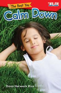 The Best You: Calm Down (Level 1) di Dona Herweck Rice edito da TEACHER CREATED MATERIALS