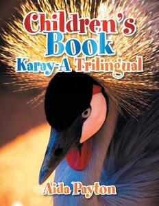 Children's Book Karay-a Trilingual di Aida Payton edito da Xlibris