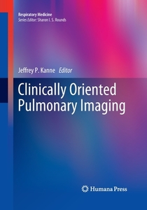 Clinically Oriented Pulmonary Imaging edito da Humana Press