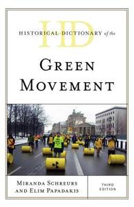 Historical Dictionary of the Green Movement di Miranda Schreurs, Elim Papadakis edito da ROWMAN & LITTLEFIELD