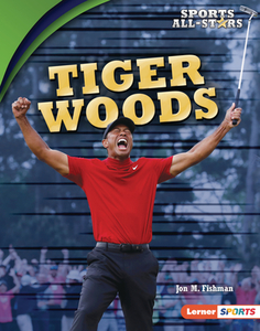 Tiger Woods di Jon M. Fishman edito da LERNER PUBN