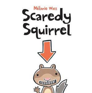 Scaredy Squirrel di Melanie Watt edito da KIDS CAN PR