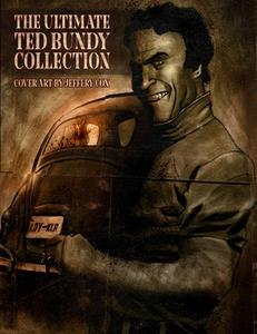 THE Ultimate Ted Bundy Collection di James Gilks edito da Lulu.com