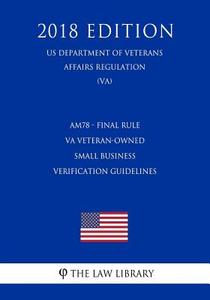 AM78 - FINAL RULE - VA VETERAN di The Law Library edito da INDEPENDENTLY PUBLISHED