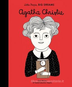 Little People, Big Dreams: Agatha Christie di Isabel Sanchez Vegara, Elisa Munsó edito da Quarto Publishing Plc
