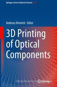 3D Printing of Optical Components edito da Springer International Publishing