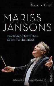Mariss Jansons di Markus Thiel edito da Piper Verlag GmbH