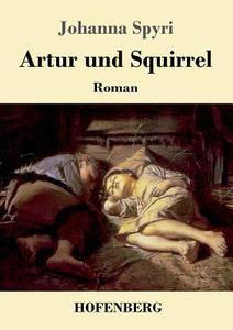 Artur und Squirrel di Johanna Spyri edito da Hofenberg