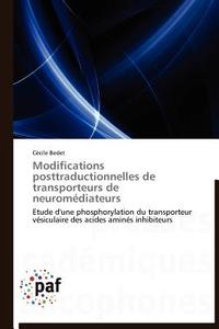 Modifications posttraductionnelles de transporteurs de neuromédiateurs di Cécile Bedet edito da PAF