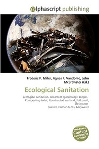 Ecological Sanitation di Frederic P Miller, Agnes F Vandome, John McBrewster edito da Alphascript Publishing