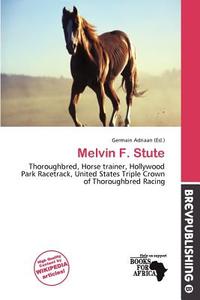 Melvin F. Stute edito da Brev Publishing