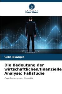 Die Bedeutung der wirtschaftlichen/finanziellen Analyse: Fallstudie di Célia Buarque edito da Verlag Unser Wissen